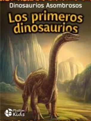 LOS PRIMEROS DINOSAURIOS