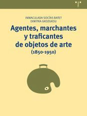 Agentes,marchantes y traficantes de objetos de arte (1850-1950)