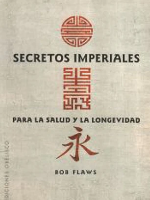 SECRETOS IMPERIALES PARA LA SALUD Y LA LONGEVIDAD