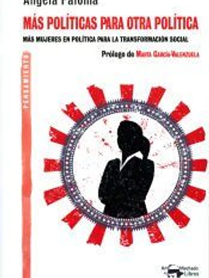 Más políticas para otra política: Más mujeres en política para la transformación social
