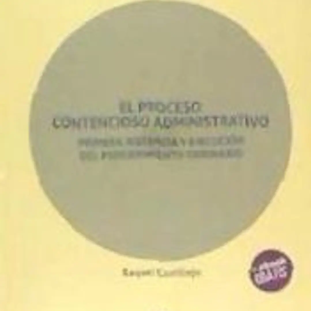El Proceso Contencioso Administrativo. Primera Instancia y Ejecución del Procedimiento Ordinario 1
