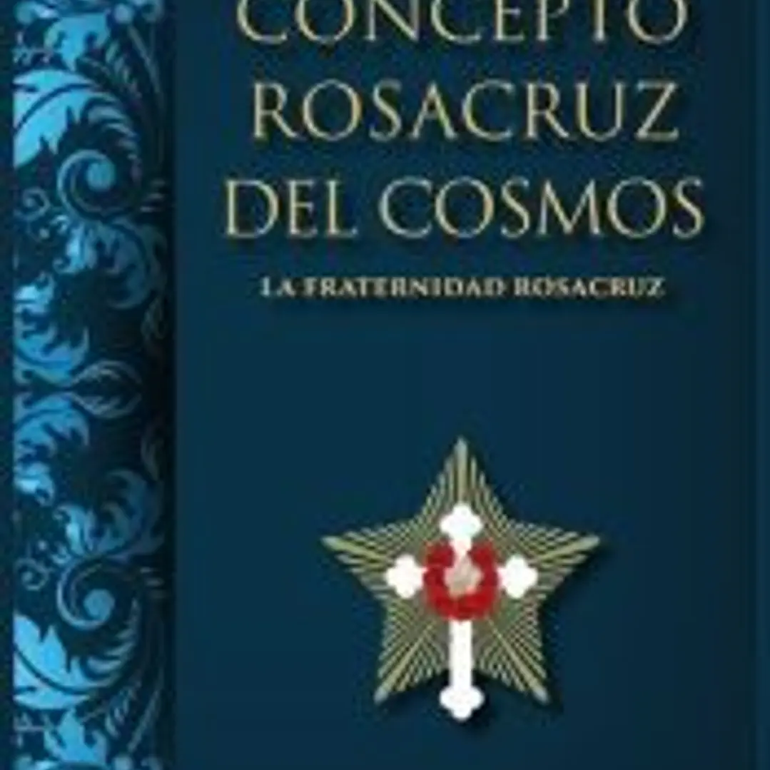 Concepto Rosacruz del Cosmos. La Fraternidad 1