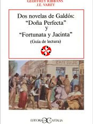 Dos novelas de Galdós: Doña Perfecta y Fortunata y Jacinta .