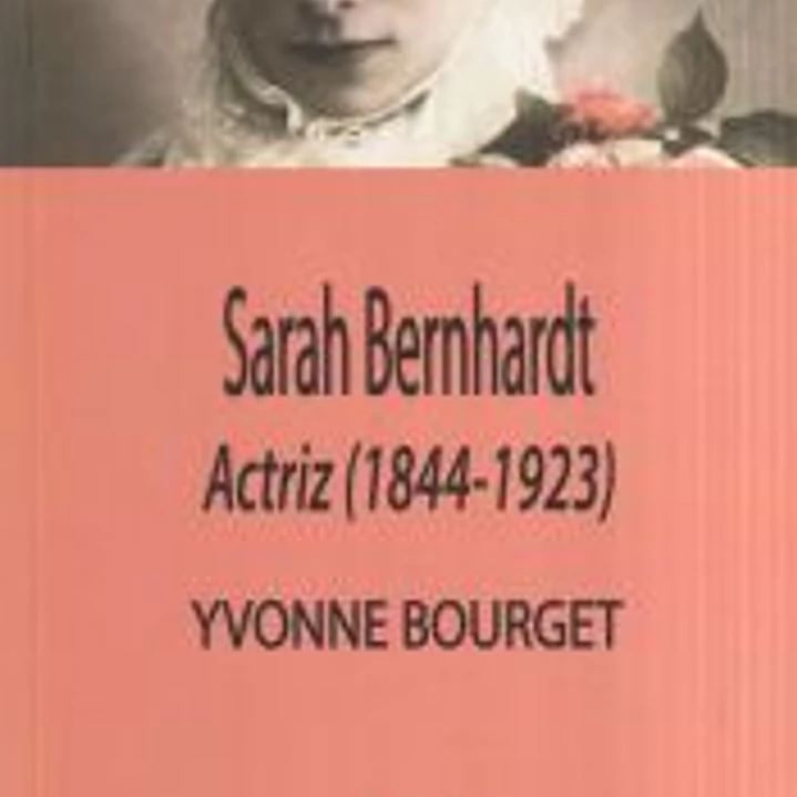 Sarah Bernhardt - Actriz (1844-1923) 1
