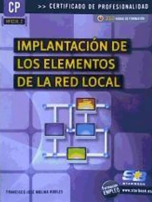 Implantación de los elementos de la red local. Certificados de profesionalidad. Sistemas microinformáticos