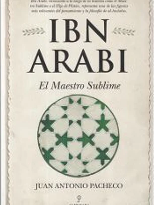 IBN ARABÍ. EL MAESTRO SUBLIME