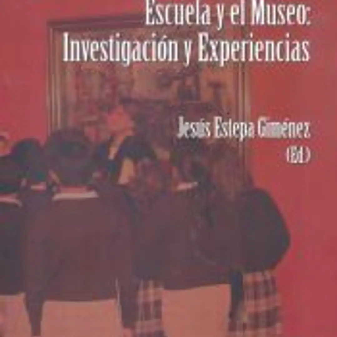 La educación patrimonial en la escuela y el museo: Investigación y experiencias 1