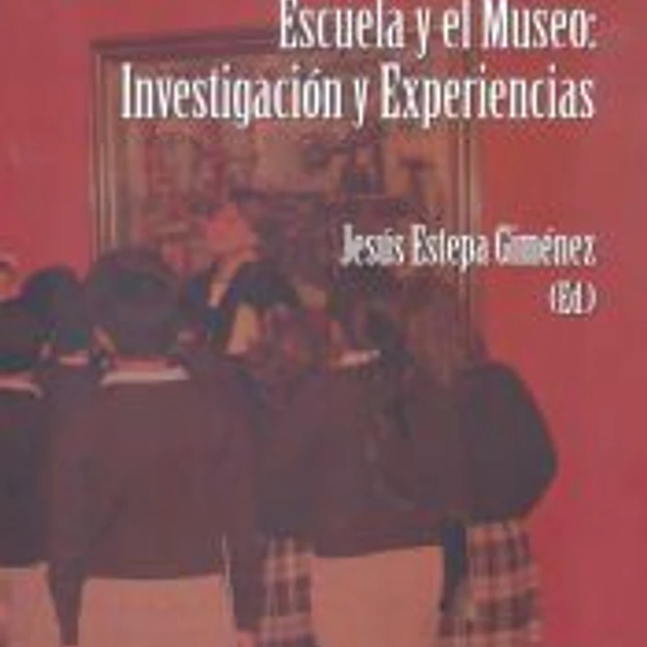 La educación patrimonial en la escuela y el museo: Investigación y experiencias 1