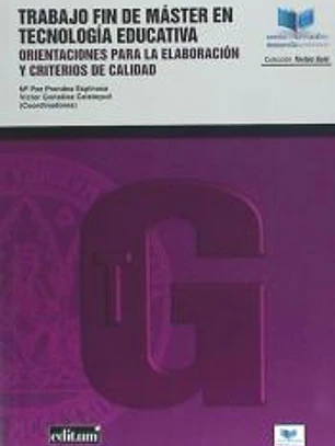 Trabajo Fin de Máster en Tecnología Educativa: Orientaciones para la Elaboración y Criterios de Calidad