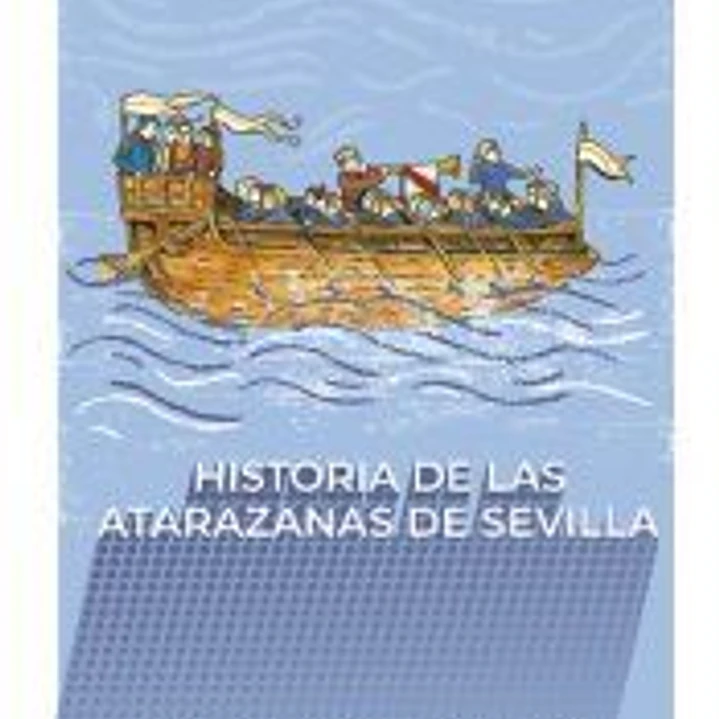 Historia de las atarazanas de Sevilla 1