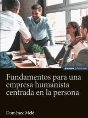 Fundamentos para una empresa humanista centrada en la persona