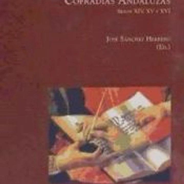 CXIX reglas de hermandades y cofradías andaluzas : siglos XIV, XV y XVI 1