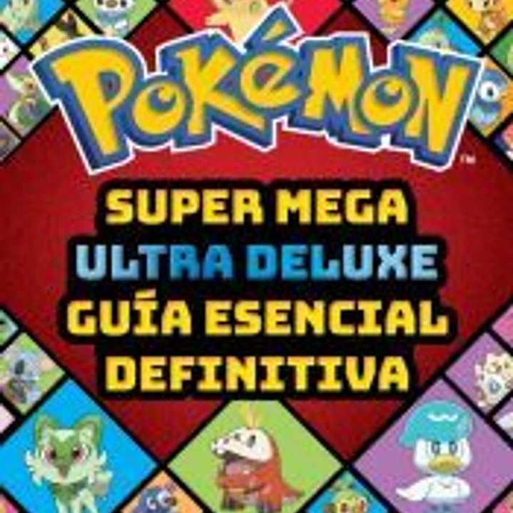 Super Mega Ultra Delux guía esencial definitiva (Guía Pokémon) 1
