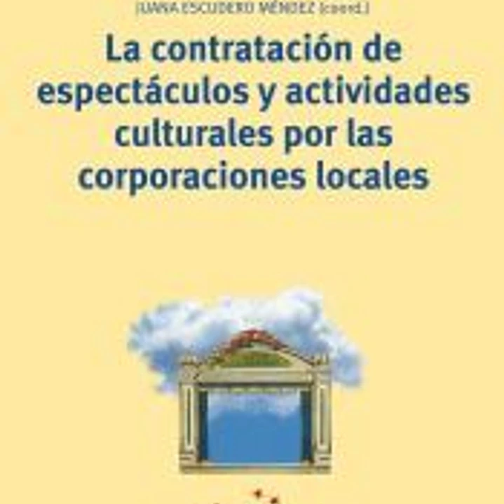 La contratación de espectáculos y actividades culturales por las corporaciones locales 1