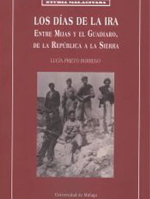 Los dias de la ira: entre Mijas y el Guadiaro, de la República a la Sierra