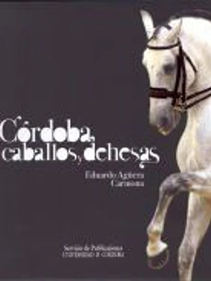 Córdoba, caballos y dehesas