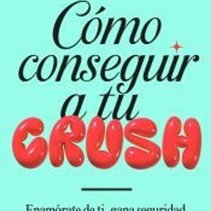 Cómo conseguir a tu crush 1