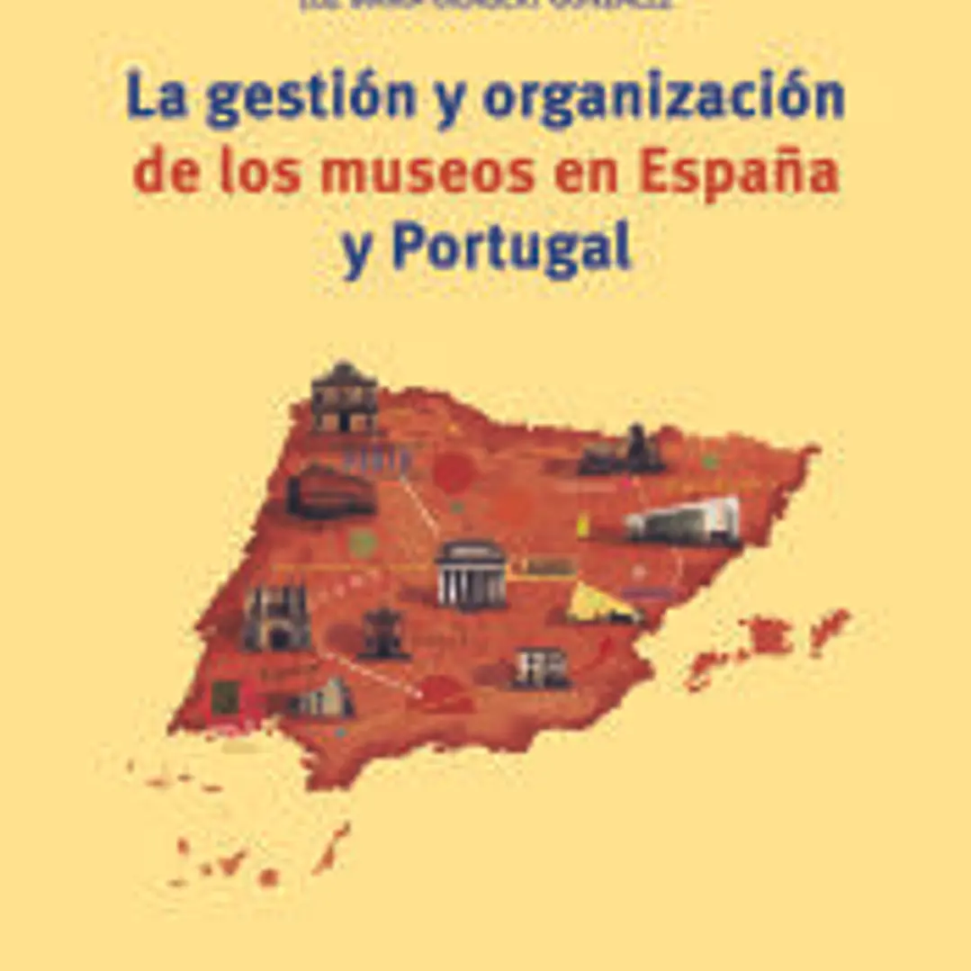 La gestión y organización de los museos en España y Portugal 1