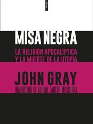 Misa negra: La religión apocalíptica y la muerte de la utopía
