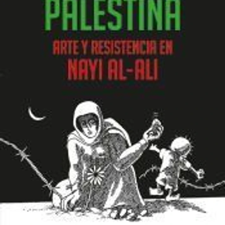 Palestina. Arte y resistencia en Nayi al-Ali 1