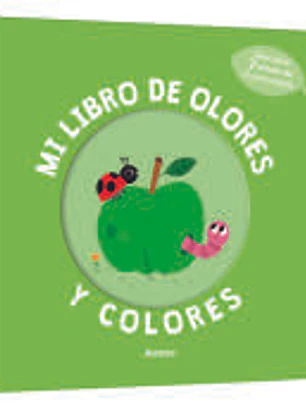 Mi libro de olores y colores. La naturaleza
