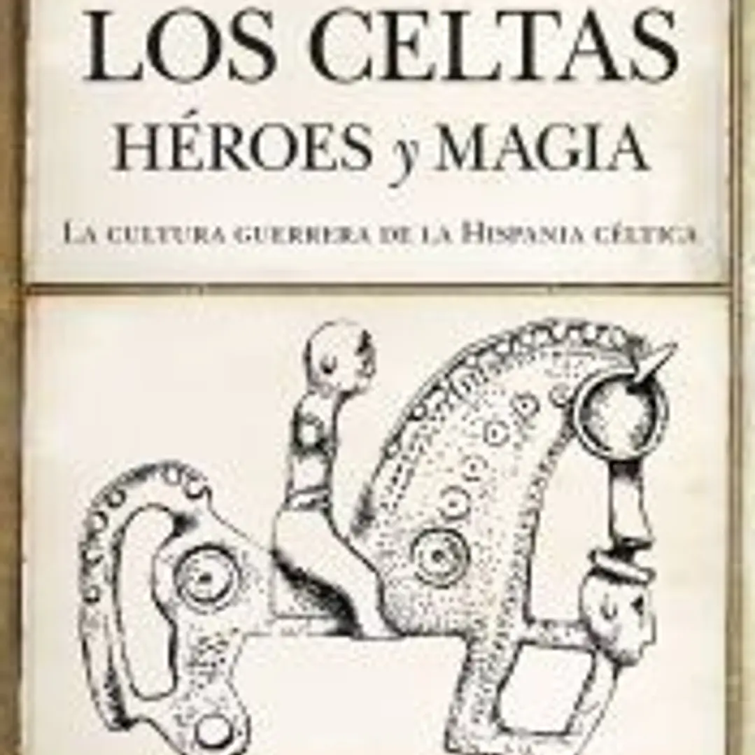 Los celtas: Héroes y magia. La cultura guerrera de la Hispania céltica 1