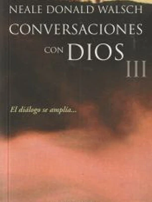 CONVERSACIONES CON DIOS III: EL DIAGOLO SE AMPLIA...