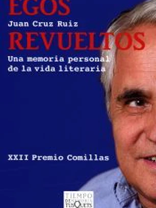 Egos revueltos.Una memoria personal de la vida literaria