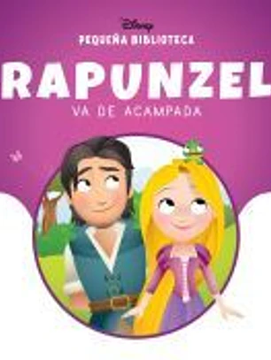 Pequeña Biblioteca Disney. Rapunzel va de acampada