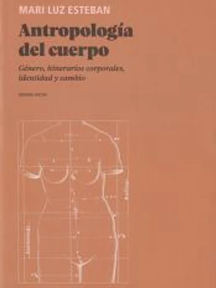 Antropología del cuerpo. Género, itinerarios corporales, identidad y cambio