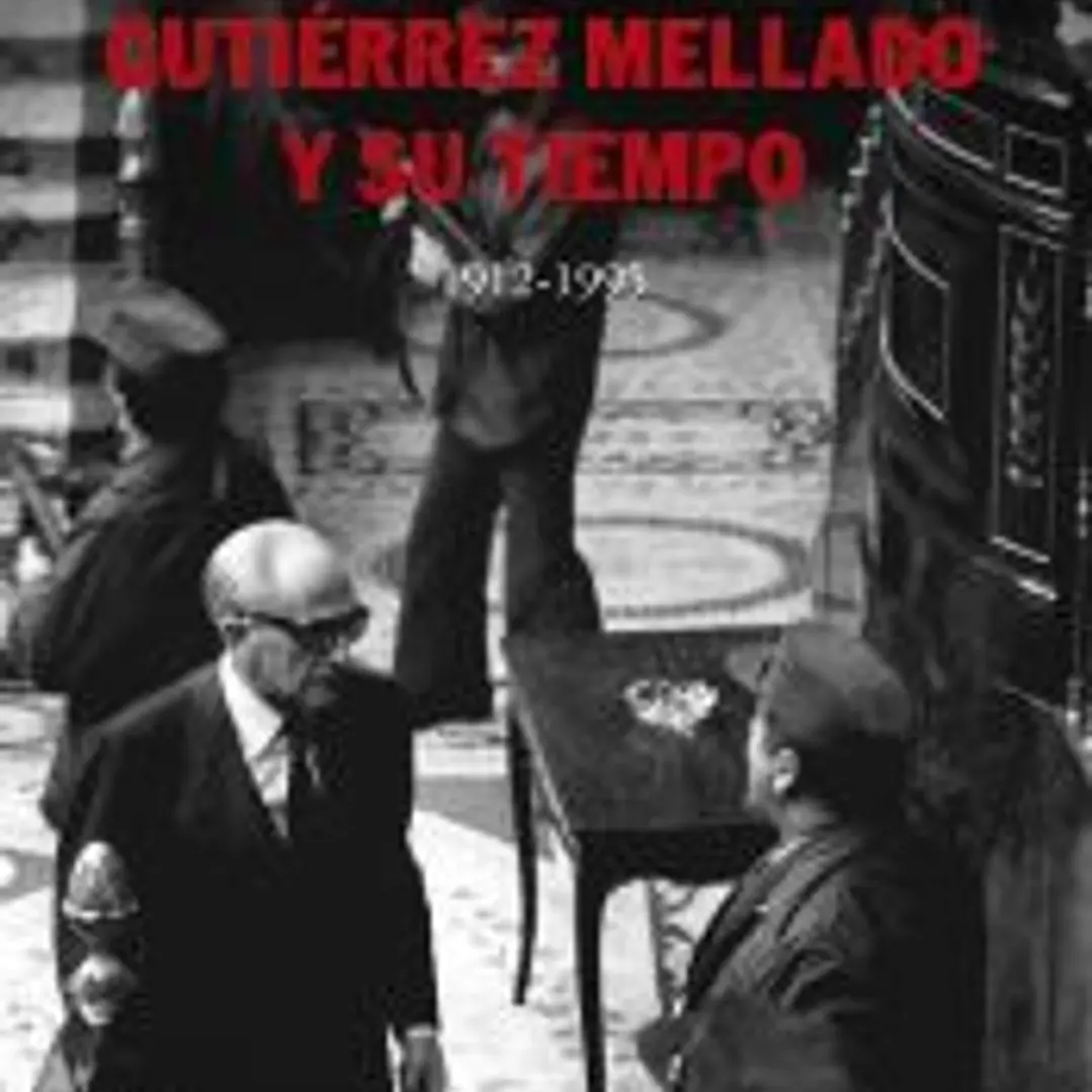 Gutiérrez Mellado y su tiempo, 1912-1995 1