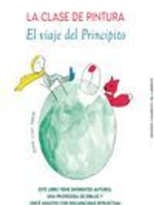La clase de pintura. El viaje del Principito