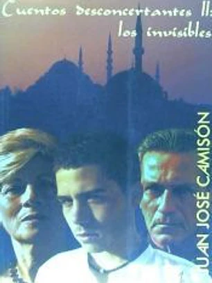 Cuentos desconcertantes II : Los invisibles.