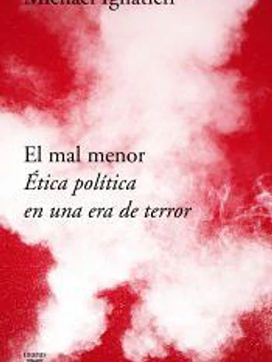 EL MAL MENOR. ETICA POLITICA EN (2018)