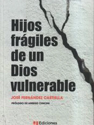Hijos frágiles de un Dios vulnerable