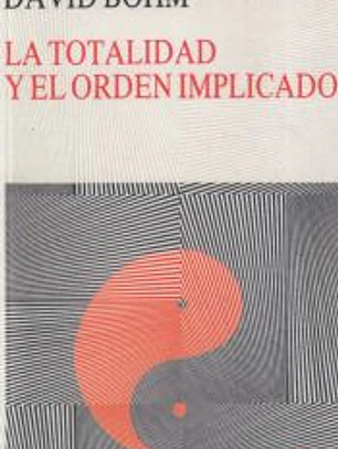 La totalidad y el orden implicado