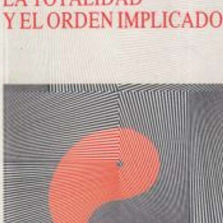 La totalidad y el orden implicado 1