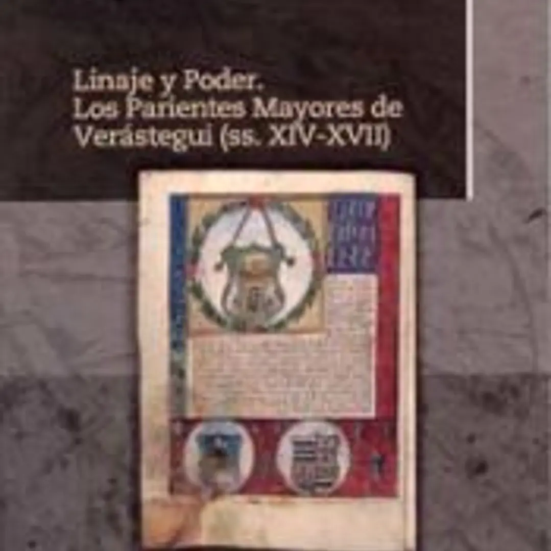 Linaje y poder: LOS PARIENTES MAYORES DE VERÁSTEGUI (SS. XIV-XVII) 1