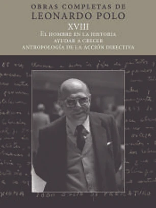 (L.P. XVIII) EL HOMBRE EN LA HISTORIA, AYUDAR A CRECER, ANTROPOLOGÍA DE LA ACCIÓN EDUCATIVA