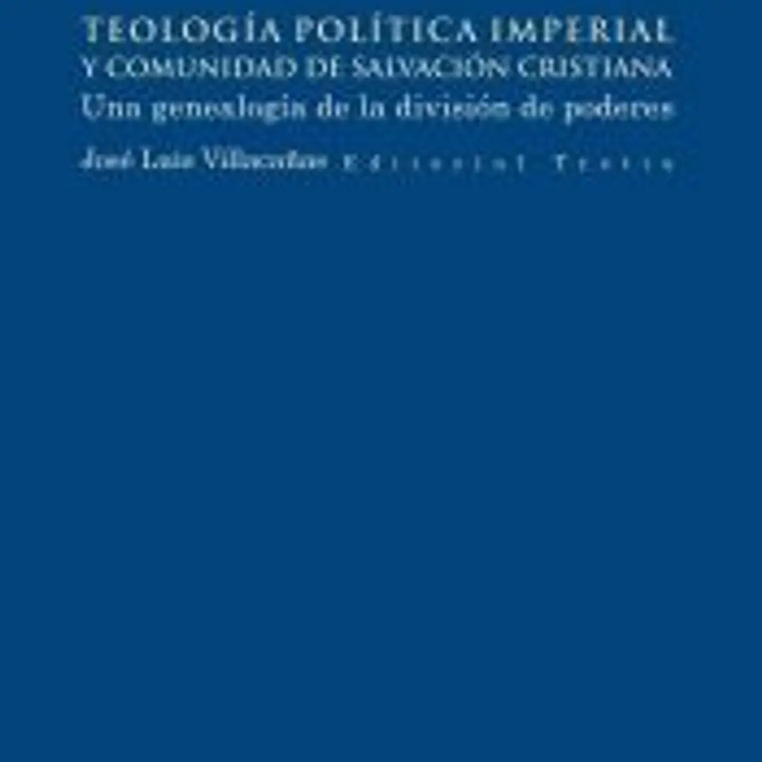 Teología política imperial y comunidad de salvación cristiana: Una genealogía de la división de poderes 1