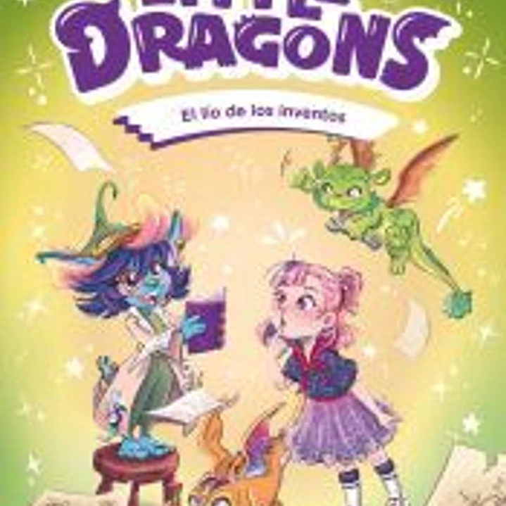 Little dragons 5. El lío de los inventos 1