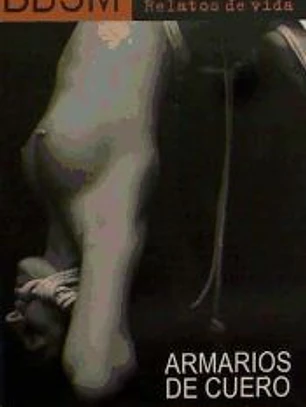 ARMARIOS DE CUERO: BDSM RELATOS DE VIDA