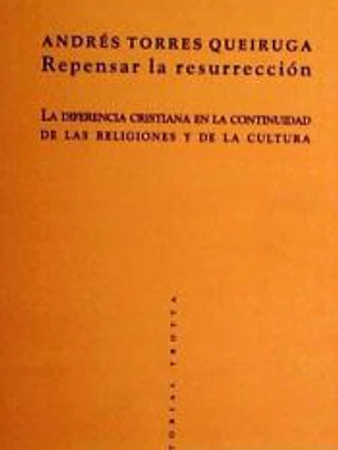 Repensar la resurrección : la diferencia cristiana en la continuidad de las religiones y de la cultura