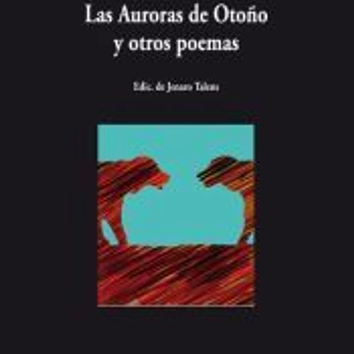 Las Auroras de Otoño y otros poemas 1