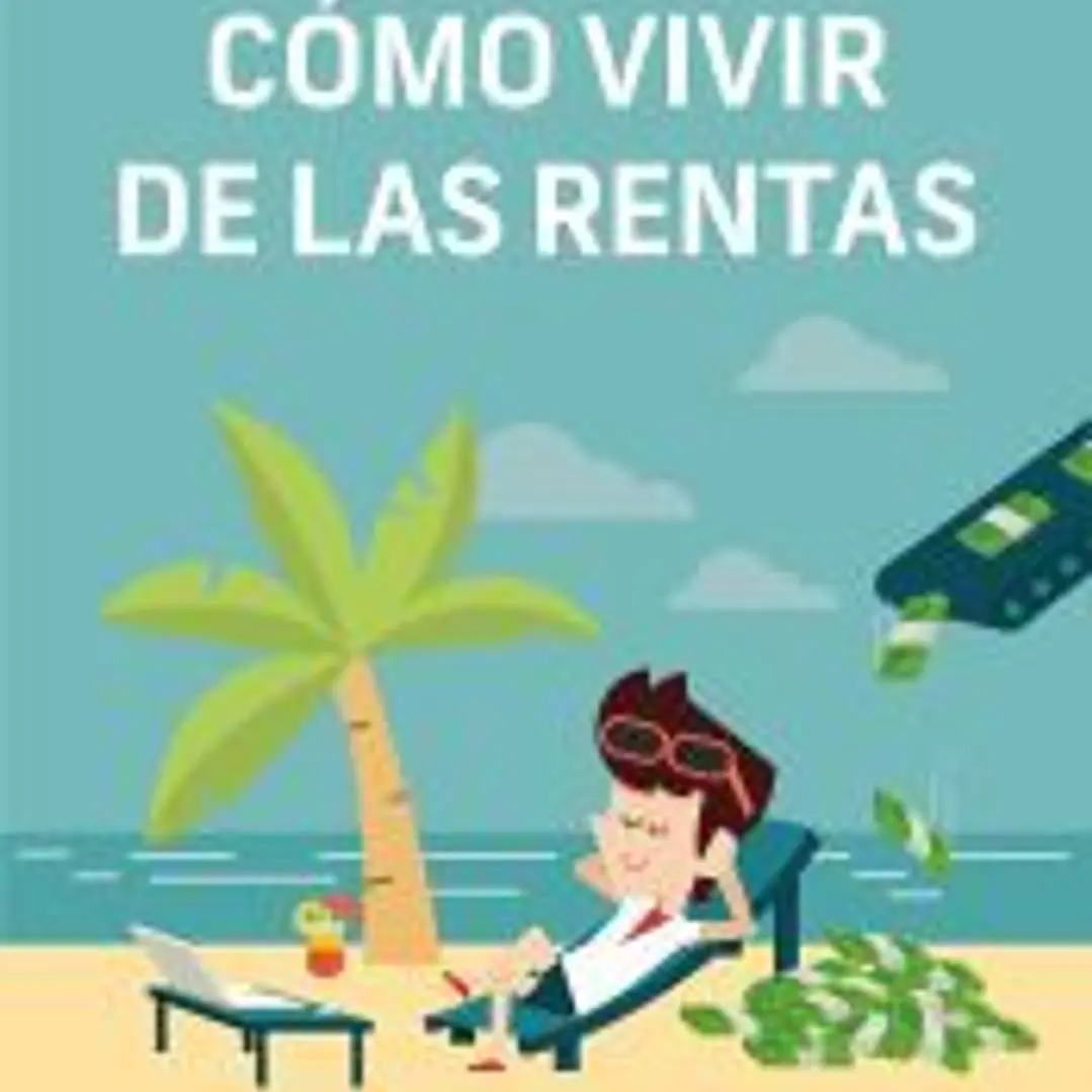 Cómo vivir de las rentas 1