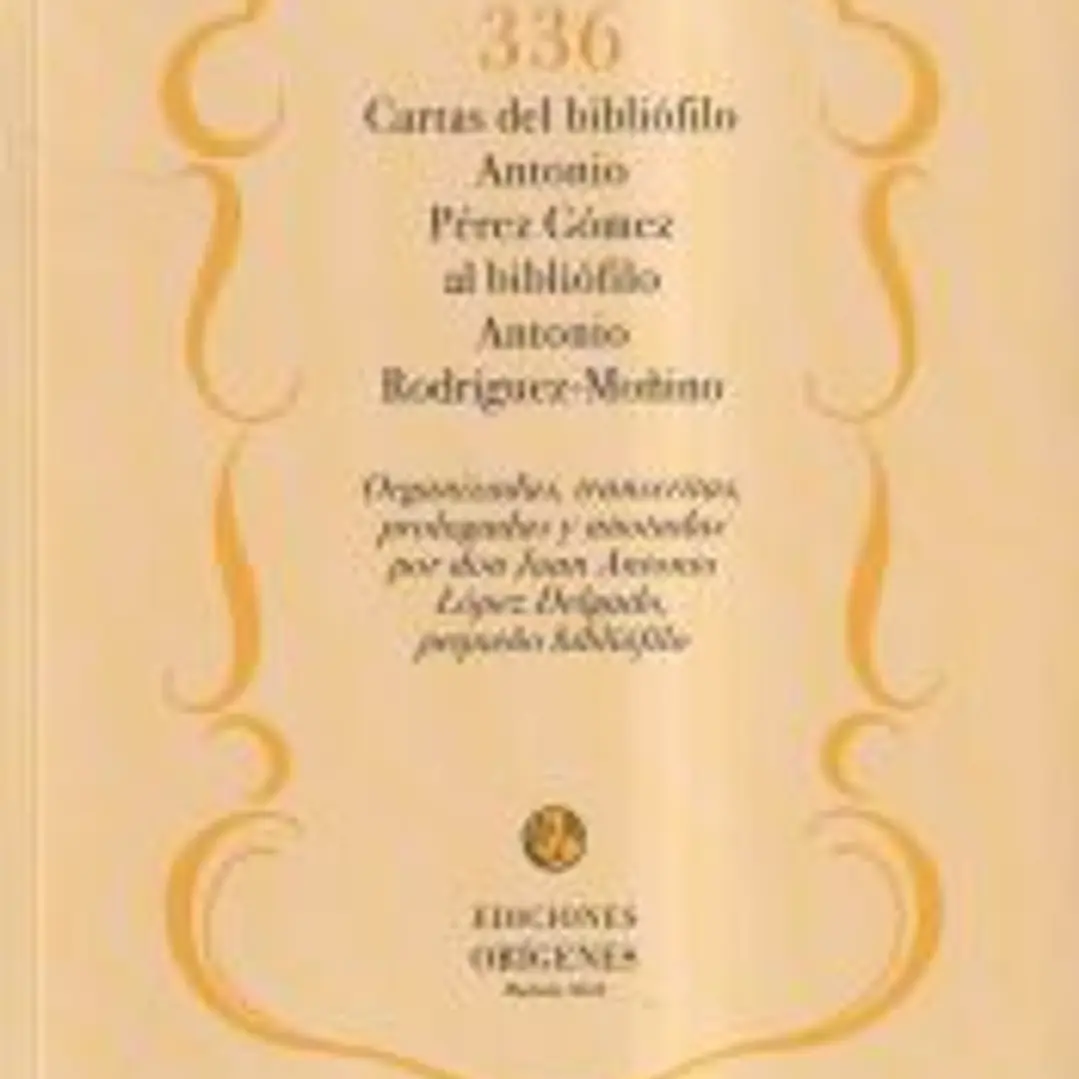 336 cartas del bibliófilo Antonio Pérez Gómez al bibbliófilo Antonio Rodríguez-Moñino 1