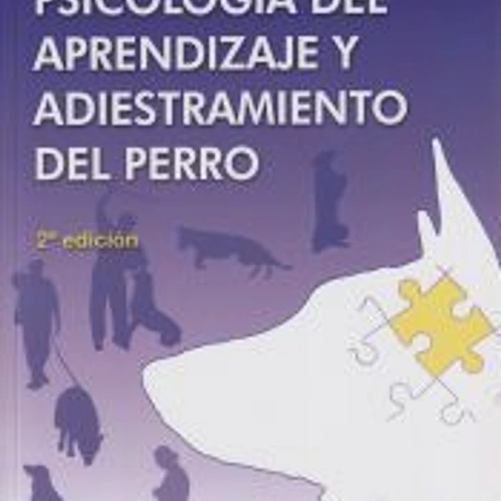 Psicología del aprendizaje y adiestramiento del perro. 2ª edicion 1