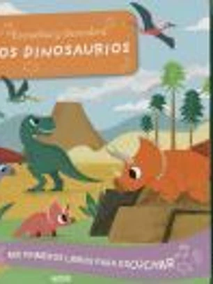 Escucha y descubre. Los dinosaurios