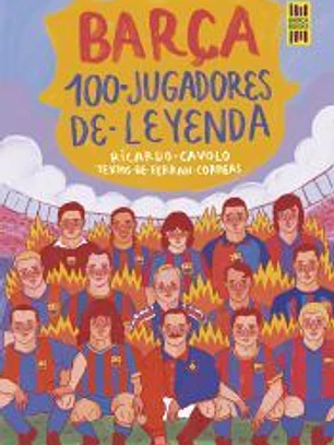Barça. 100 jugadores de leyenda