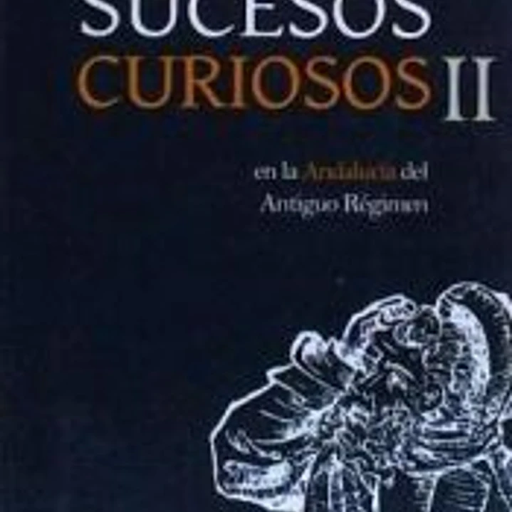 Sucesos curiosos en la Andalucía del Antiguo Régimen II 1